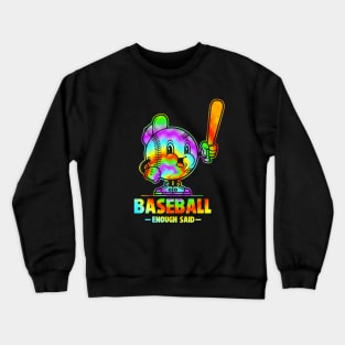 Tie Dye Baseball Enough Said Retro Sport Fan Baseball Design Crewneck Sweatshirt